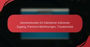 Geschenkcodes für Edelsteine: Exklusiver Zugang, Premium-Belohnungen, Treueanreize
