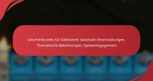 Geschenkcodes für Edelsteine: Saisonale Veranstaltungen, Thematische Belohnungen, Spielerengagement