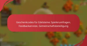 Geschenkcodes für Edelsteine: Spielerumfragen, Feedbackanreize, Gemeinschaftsbeteiligung