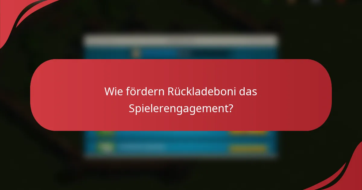 Wie fördern Rückladeboni das Spielerengagement?